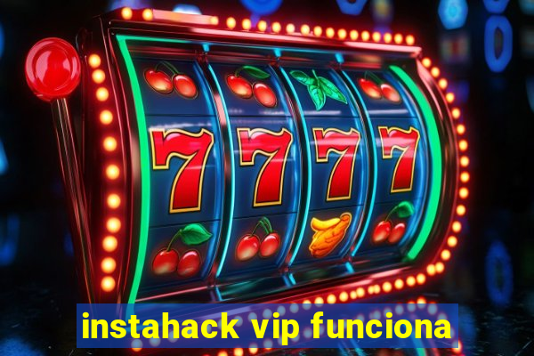 instahack vip funciona